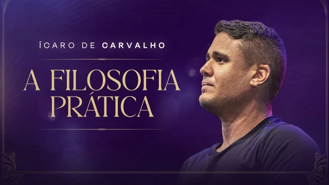 A Filosofia Prática — curso de Ícaro de Carvalho