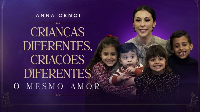 Crianças Diferentes, Criações Diferentes, o Mesmo Amor — professora convidada Anna Cenci