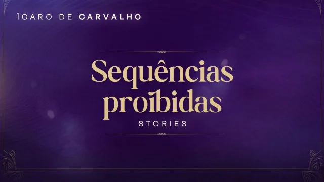 Sequências Proibidas — stories de Ícaro de Carvalho